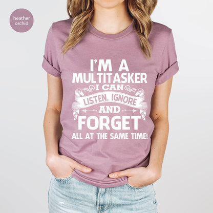 Sarcastic T-Shirt, Careless T Shirt, Attitude Shirt, Funny Awkward TShirt, Sassy Girl Shirt, Dark Humor Shirt, I'm A Multitasker Shirt