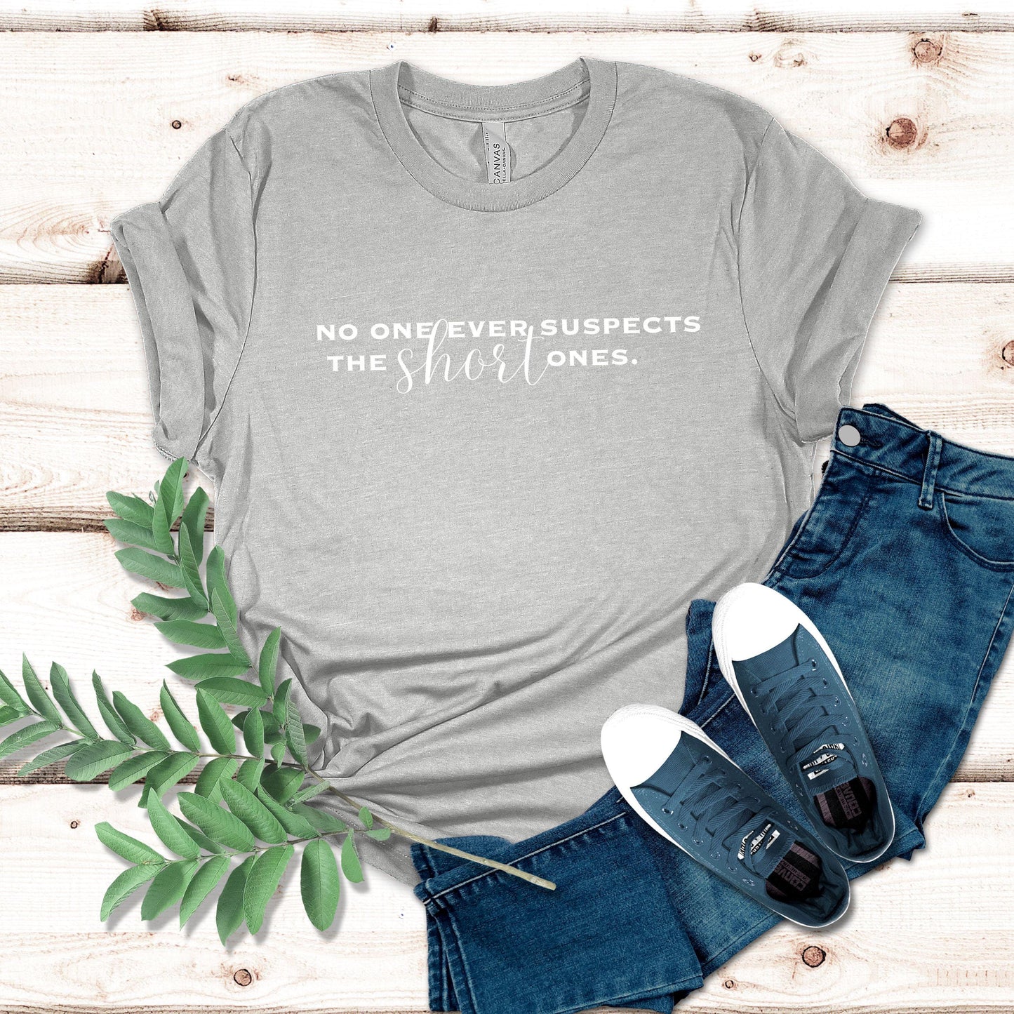 Funny Women's Shirt No One Ever Suspects the Short Ones Tshirt for Mom Funny Teacher T shirt Sarcastic Top for Short Women Funny Gift Tee