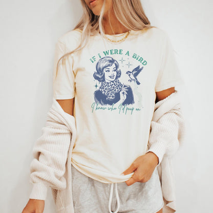 If I Were A Bird Funny Graphic Tee Retro Humor TShirt